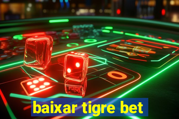 baixar tigre bet